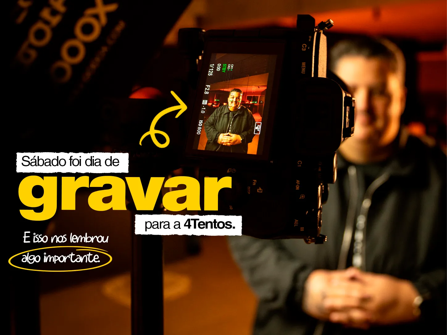 Sábado foi dia de gravar para a 4Tentos. E isso nos lembrou algo importante.